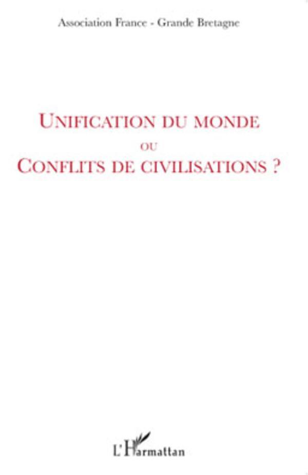 Unification du monde ou conflits de civilisations ?