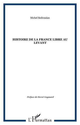 Histoire de la France libre au Levant. Les fronts renversés