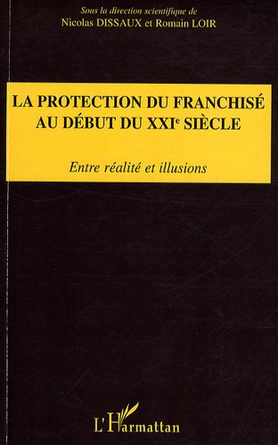 La protection du franchisé au début du XXIe siècle. Entre réalité et illusions