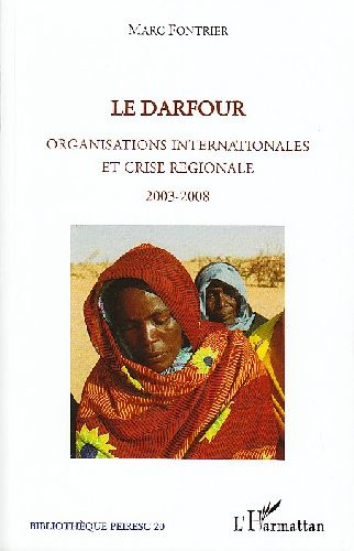 Le Darfour. Organisations internationales et crise régionale 2003-2008