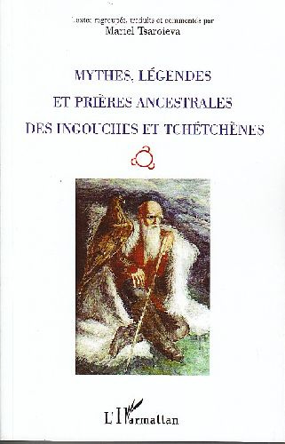 Mythes, légendes et prières ancestrales des ingouches et tchétchénes