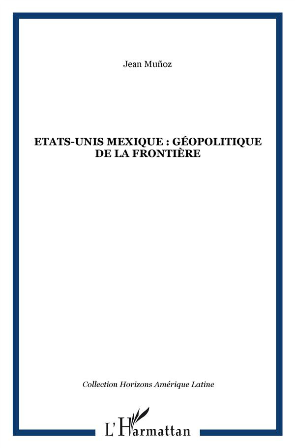 Géopolitique de la frontière. Etats-Unis - Mexique