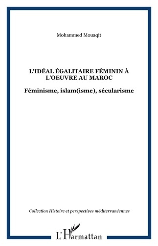 L'idéal égalitaire féminin à l'oeuvre au Maroc. Féminisme, islam(isme), sécularisme
