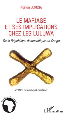 Le mariage et ses implications chez les Luluwa de la République démocratique du Congo