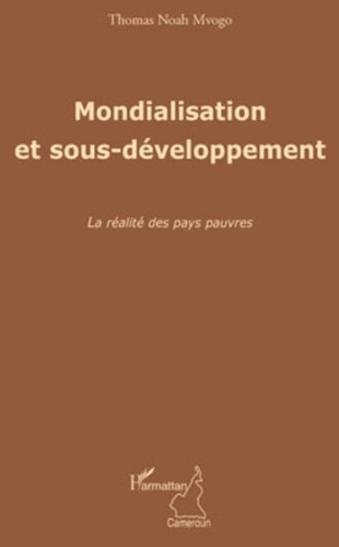 Mondialisation et sous-développement. La réalité des pays pauvres