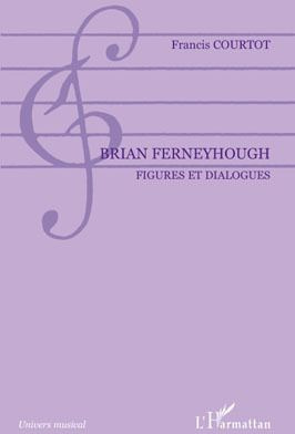 Brian Ferneyhough. Figures et dialogues