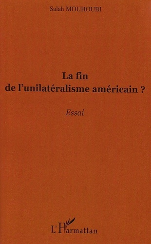 La fin de l'unilatéralisme américain ?