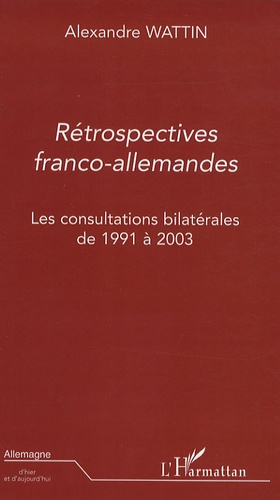 Rétrospectives franco-allemandes. Les consultations bilatérales de 1991-2003