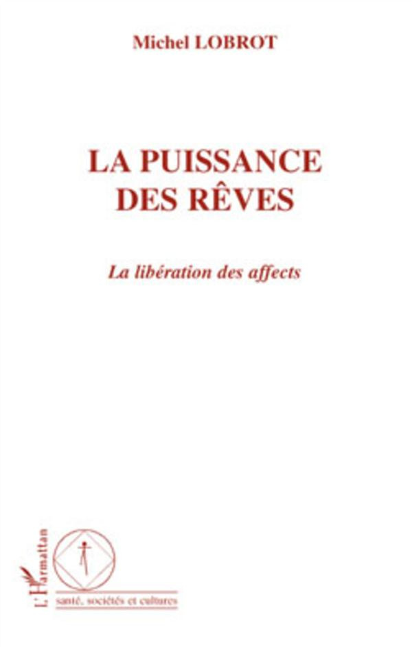 La puissance des rêves. La libération des affects