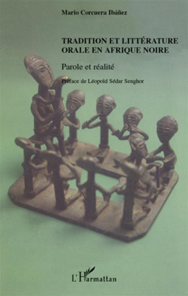 Tradition et littérature orale en Afrique noire. Parole et réalité