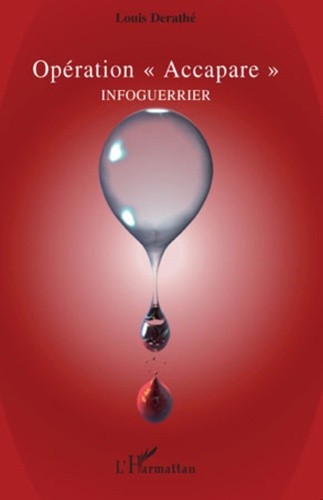 Opération Accapare. Infoguerrier