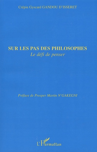 Sur les pas des philosophes. Le défi de penser