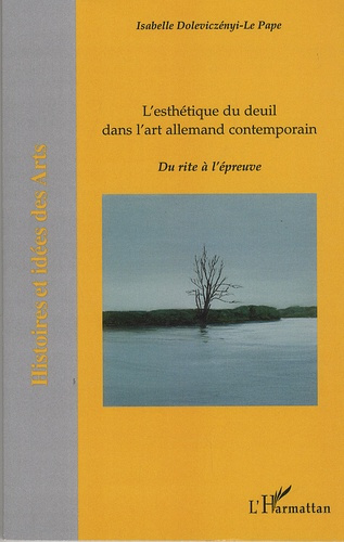 L'esthétique du deuil dans l'art allemand contemporain. Du rite à l'épreuve