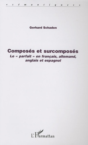 Composés et surcomposés. Le "parfait" en français, allemand, anglais et espagnol