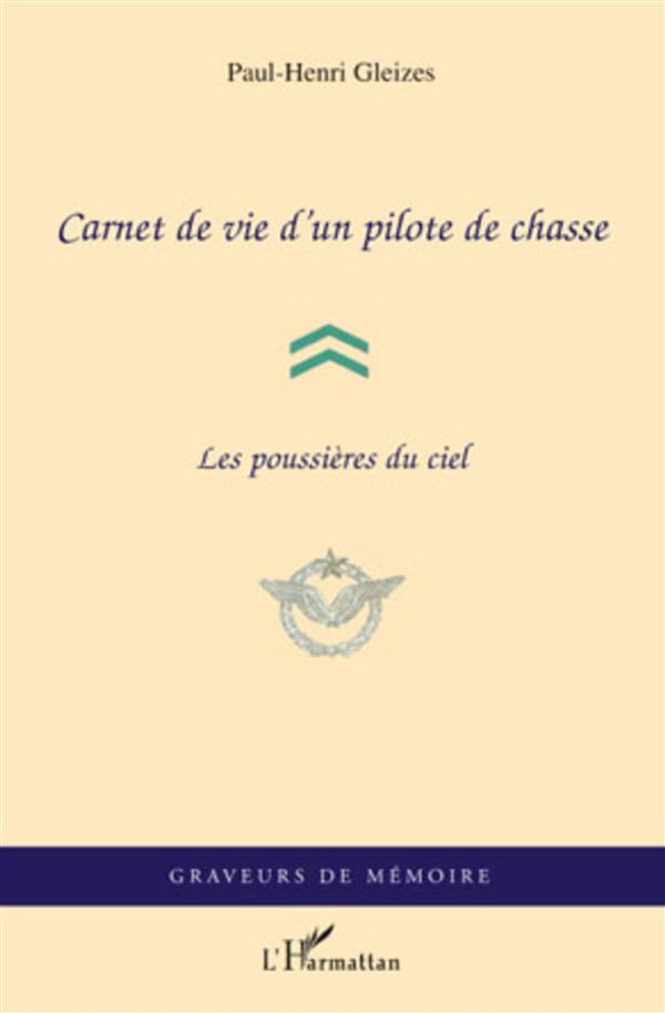 Carnet de vie d'un pilote de chasse. Les poussières du ciel
