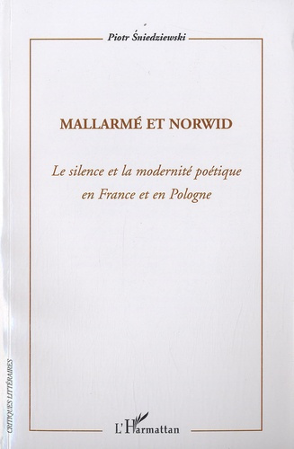 Mallarmé et Norwid. Le silence et la modernité poétique en France et en Pologne
