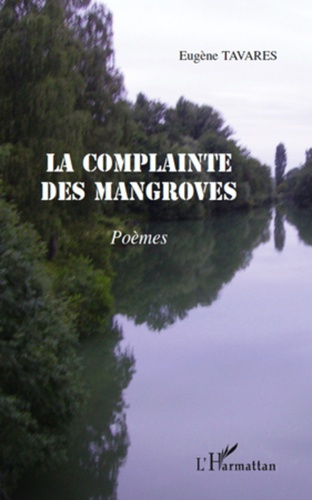 La complainte des mangroves. Poèmes
