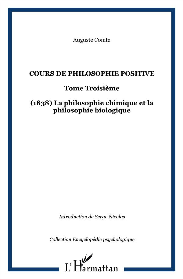 Cours de philosophie positive. Tome 3, La philosophie chimique et la philosophie biologique (1838)