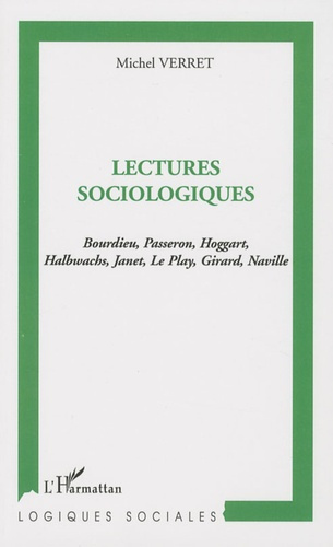 Lectures sociologiques. Bourdieu, Passeron, Hoggart, Halbwachs, Janet, Le Play, Girard, Naville