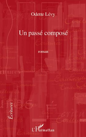 Un passé composé. Roman