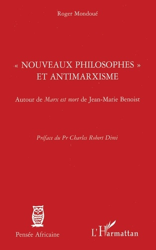 Nouveaux philosophes et antimarxisme. Autour de Marx est mort de Jean-Marie Benoist