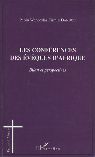 Les conférences des évêques d'Afrique. Bilan et perspectives