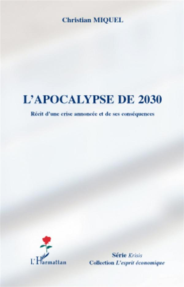 L'apocalypse de 2030. Récit d'une crise annoncée et ses conséquences