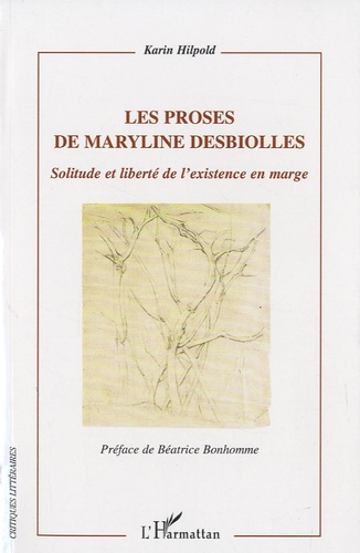 Les proses de Maryline Desbiolles. Solitude et liberté de l'existence en marge