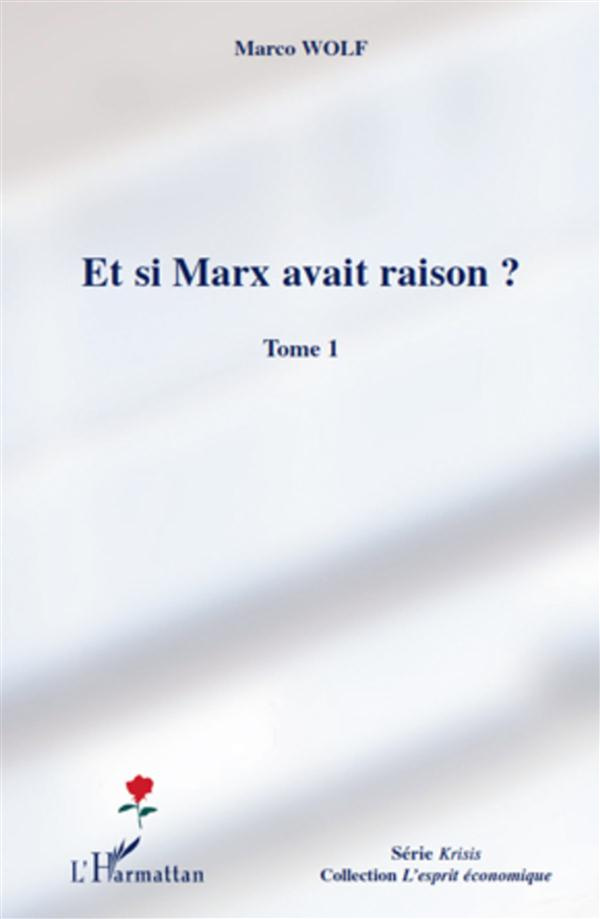 Et si Marx avait raison ? Tome 1