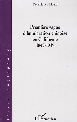 Première vague d'immigration chinoise en Californie 1849-1949