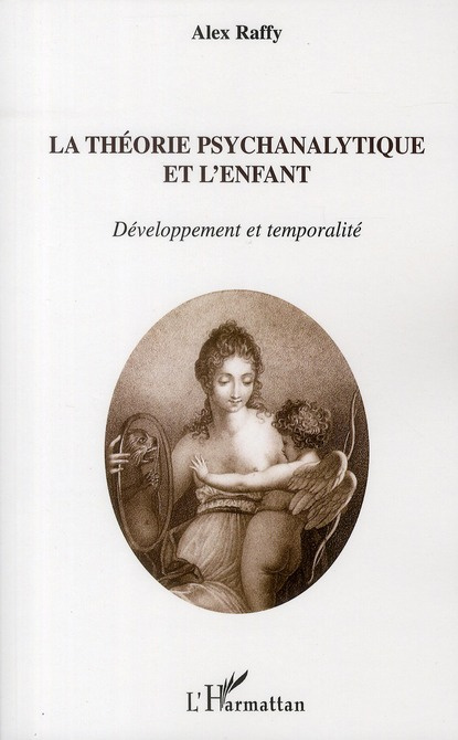 La théorie psychanalytique de l'enfant. Développement et temporalité