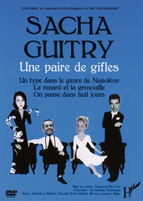 Sacha Guitry, une paire de gifles