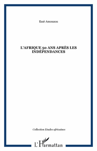 L'Afrique, 50 ans apres les indépendances