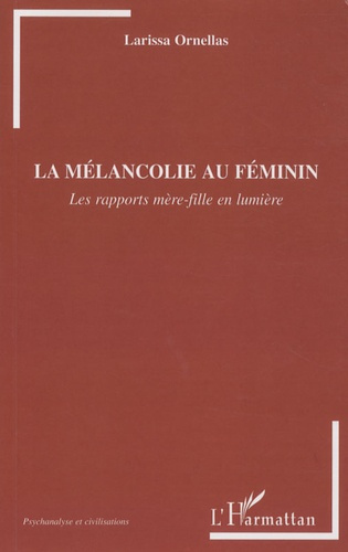 La mélancolie au féminin. Les rapports mère-fille en lumière
