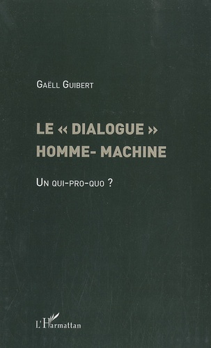 Le "dialogue" homme-machine. Un qui-pro-quo ?