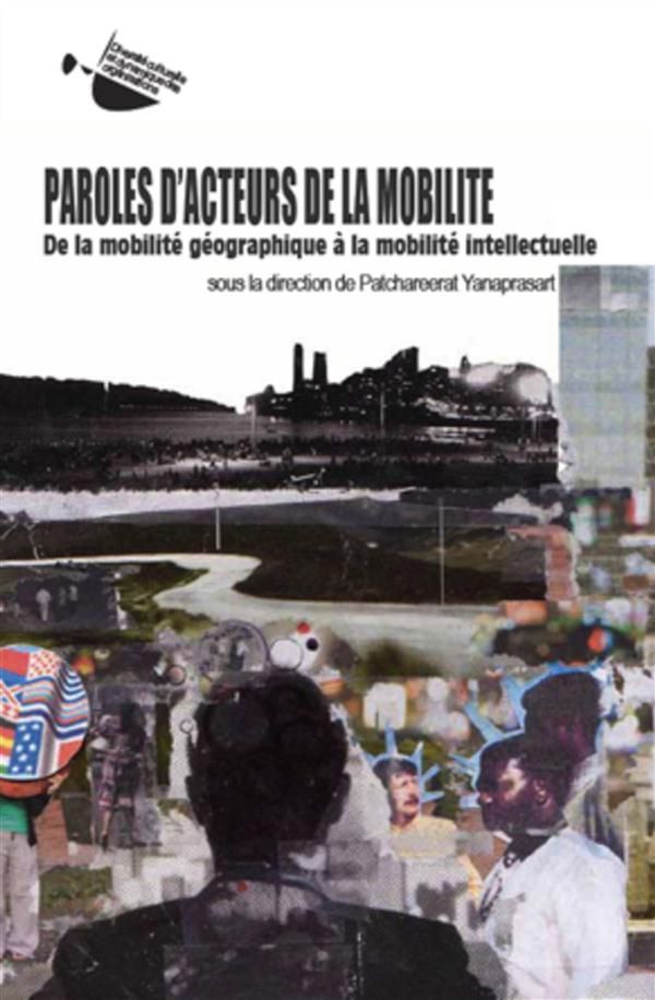Paroles d'acteurs de la mobilité. De la mobilité géographique à la mobilité intellectuelle
