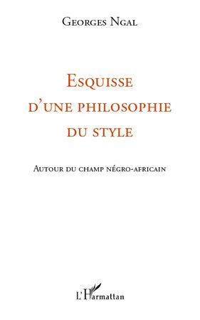 Esquisse d'une philosophie du style. Autour du champ négro-africain