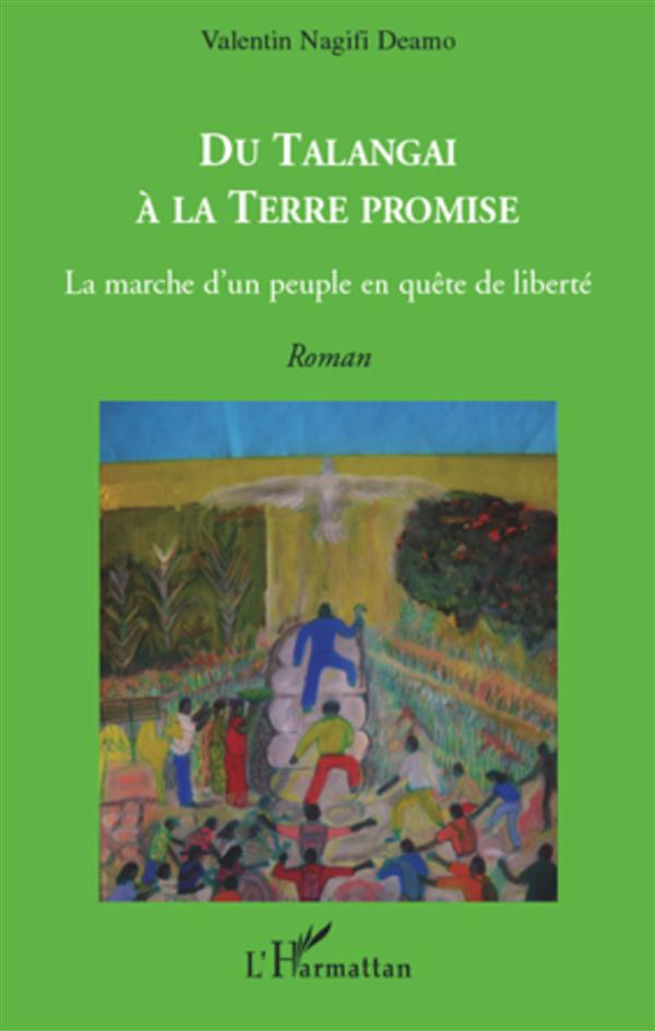 Du Talengai à la terre promise. La marche d'un peuple en quête de liberté