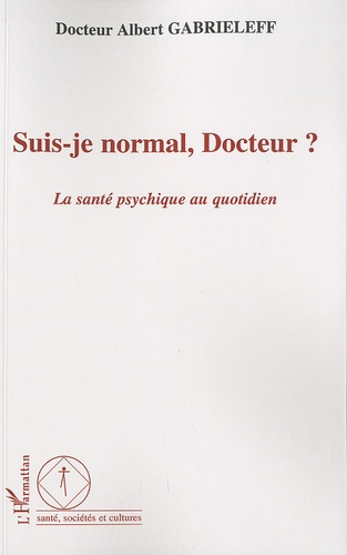 Suis-je normal, Docteur ? La santé psychique au quotidien