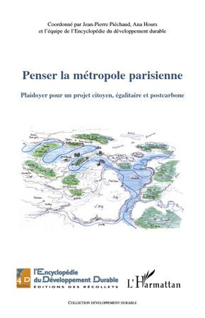 Penser la métropole parisienne. Plaidoyer pour un projet citoyen, égalitaire et postcarbone