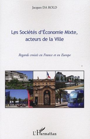 Les Sociétés d'Economie Mixte, acteurs de la Ville. Regards croisés en France et en Europe