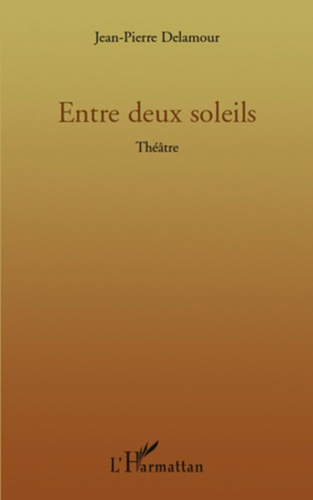 Entre deux soleils. Théâtre