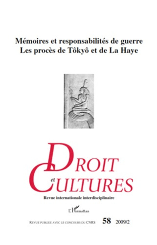 Droit et cultures N° 58, 2009/2 : Mémoires et responsabilités de guerre, Les procès de Tôkyô et de L