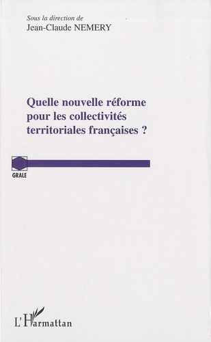 Quelle nouvelle réforme pour les collectivites territoriales françaises ?