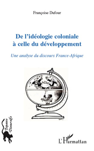 De l'idéologie coloniale à celle du développement. Une analyse du discours France-Afrique