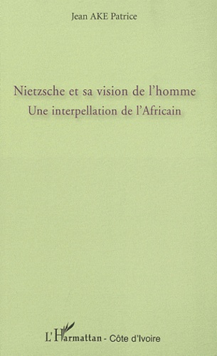 Nietzsche et sa vision de l'homme. Une interpellation de l'africain