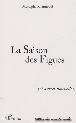 La Saison des Figues. (et autres nouvelles)