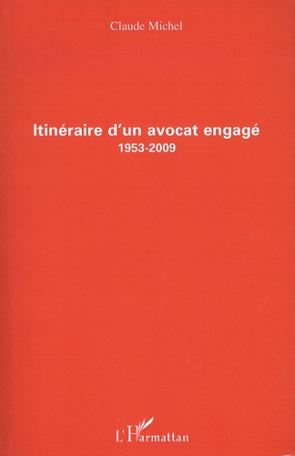 Itinéraire d'un avocat engagé (1953-2009)