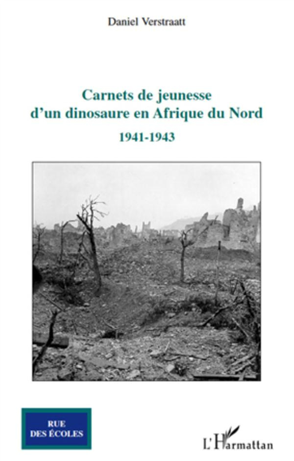 Carnets de jeunesse d'un dinosaure en Afrique du Nord. 1941-1943