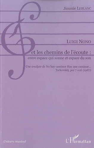 Luigi nono et les chemins de l'écoute : entre espace qui sonne et espace du son. Une analyse de "No